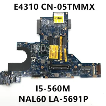 CN-05TMMX 05TMMX 5TMMX Kõrge Kvaliteedi Emaplaadi Jaoks E4310 Sülearvuti Emaplaadi NAL60 LA-5691P Koos I5-560M CPU DDR3 100% Täis Testitud